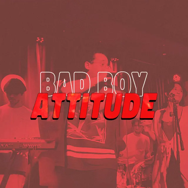 Bad Boy Attitude