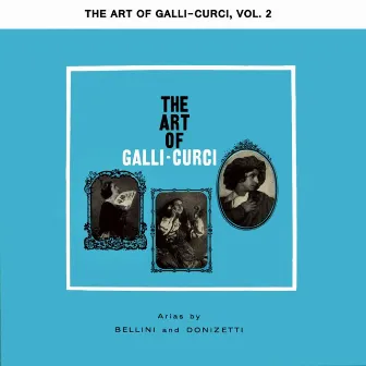 The Art Of Galli-Curci, Vol. 2 by Amelita Galli-Curci