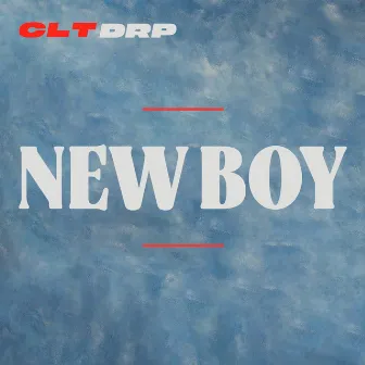 NEW BOY by CLT DRP