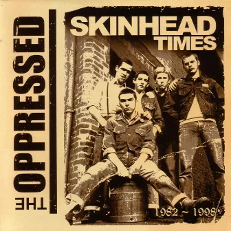 Skinhead Times 1982-1998 by The Oppressed