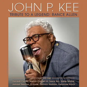 Tribute To A Legend: Rance Allen, Chapter One by John P. Kee