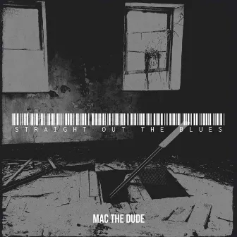 Straight out the Blues by Mac The Dude