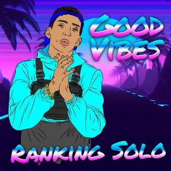 Good Vibes by Ranking Solo