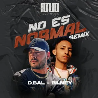 No Es Normal (Remix) by Fomo Music