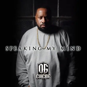 Speaking My Mind by OG Cuicide