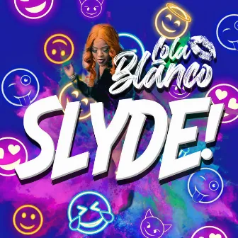 Slyde by Lola Blanco