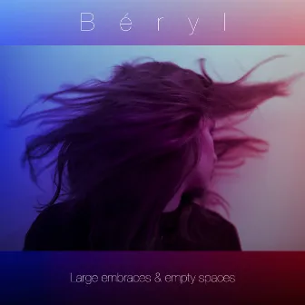 Large Embraces & Empty Spaces by Béryl