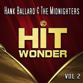 Hit Wonder: Hank Ballard & The Midnighters, Vol. 2 by Hank Ballard