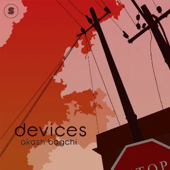 Devices by Akash Bagchi