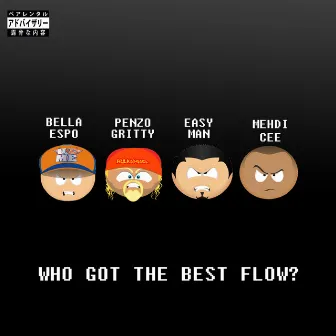 Who Got The Best Flow? by Bella Espo