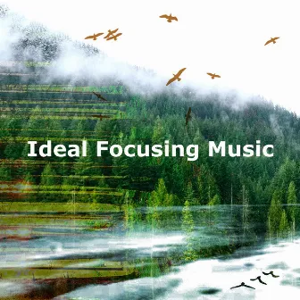 Ideal Focusing Music by Naturesque