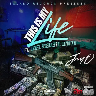 This is My Life (feat. Rasheed, Russell Lee & El Dorado Cain) by Jay O