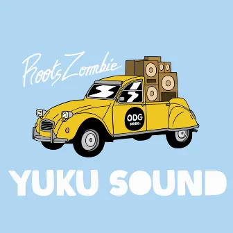 Yuku Sound by Roots Zombie