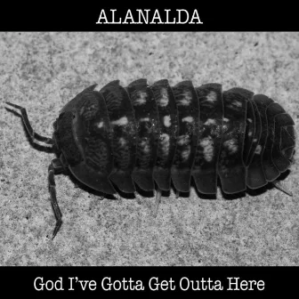 God I've Gotta Get Outta Here by Unknown Artist