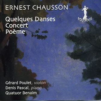 Ernest Chausson: Quelques Danses, Poème, Concert by Quatuor Benaïm