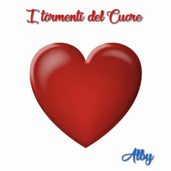 I tormenti del cuore by Alby