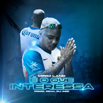 É o Que Interessa by RealDjAce