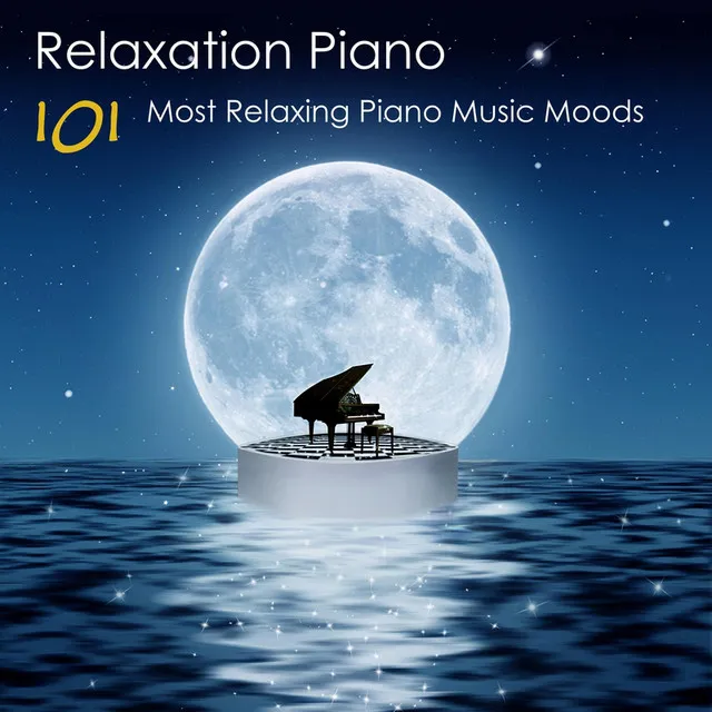 Relaxation Piano: 101 Most Relaxing Piano Music Moods