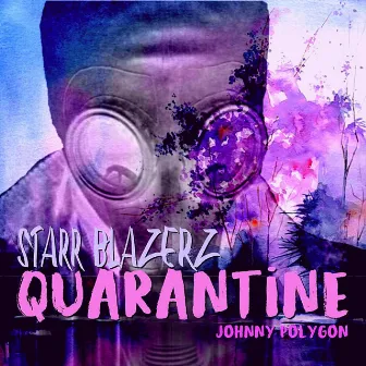 Quarantine by Starr Blazerz