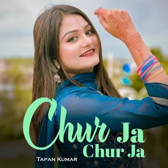 Chur Ja Chur Ja by Tapan Kumar