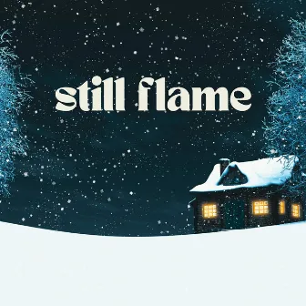 Still Flame: A Cabin’s Heartbeat by Lofi Frameworks