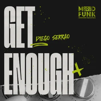 Get Enough by Diego Serrao