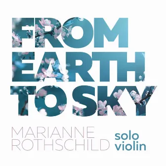 From Earth to Sky by Marianne Rothschild