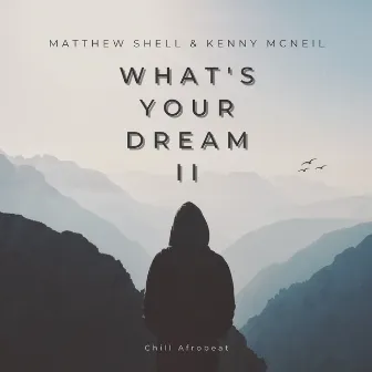 What's Your Dream II (Chill Afrobeat) by Kenny McNeil