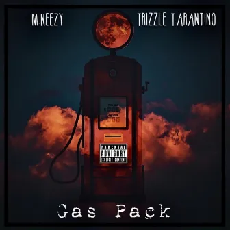 Gas Pack by Trizzle Tarantino