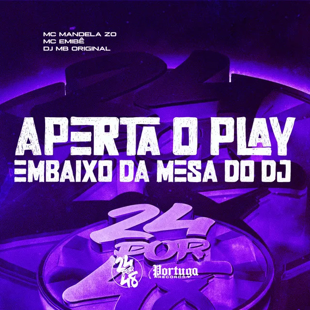 Aperta O Play - Embaixo Da Mesa Do Dj