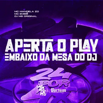 Aperta O Play - Embaixo Da Mesa Do Dj by Mc EMIBE