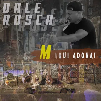 Dale Rosca by M Aquí Adonai