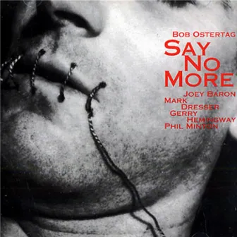 Say No More, Vol. 1 by Bob Ostertag