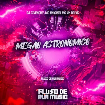 Megao Astronomico by DJ Givenchy