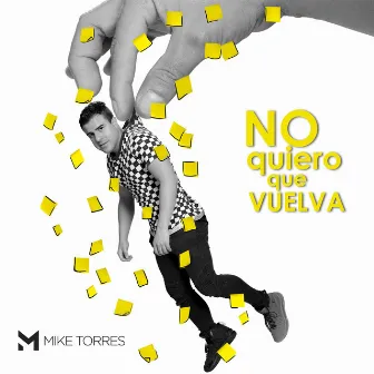 No Quiero Que Vuelva by Mike Torres