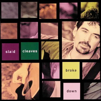 Broke Down by Slaid Cleaves