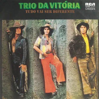 Tudo Vai Ser Diferente by Trio Da Vitória