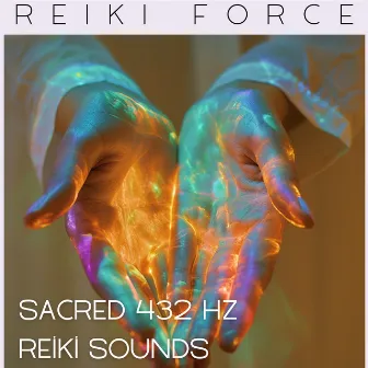 Sacred 432 Hz Reiki Sounds: Aura Purification by Reiki Force