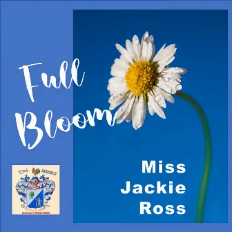 Full Bloom by Jackie Ross