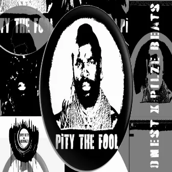 Pity The Fool by Dirty City Records