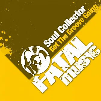 Get The Groove Going by Soul Collector