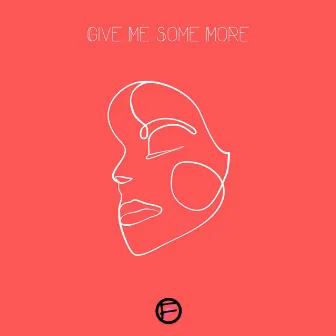 Give Me Some More by MILLO