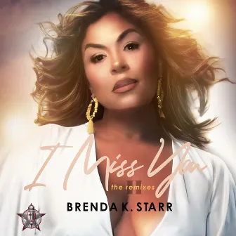 I Miss You (The Remixes, Pt. 2) by Brenda K. Starr