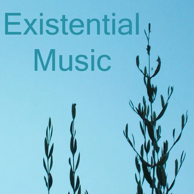 Existential Music