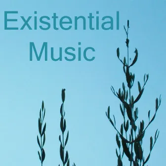 Existential Music by Philosopher