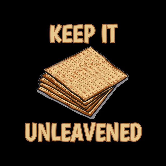 Keep It Unleavened