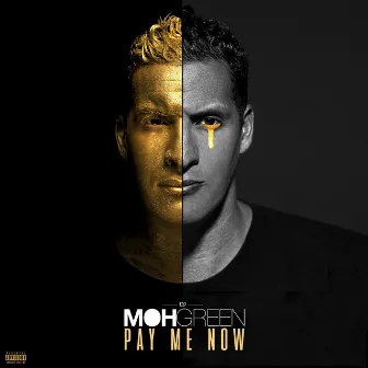 Pay Me Now by DJ Moh Green