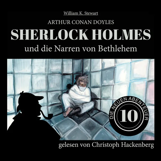 Sherlock Holmes und die Narren von Bethlehem [Die neuen Abenteuer, Folge 10 (Ungekürzt)]