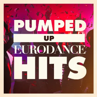 Pumped Up Eurodance Hits by Billboard Top 100 Hits