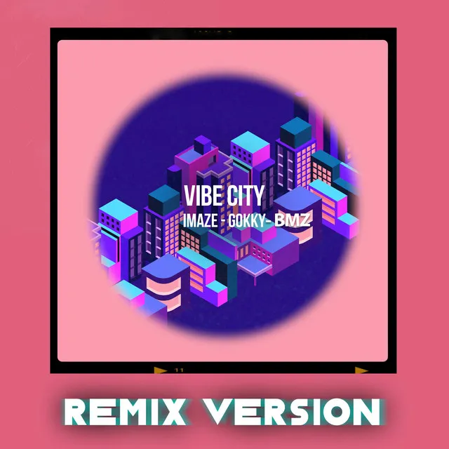 Vibe City - Remix Version